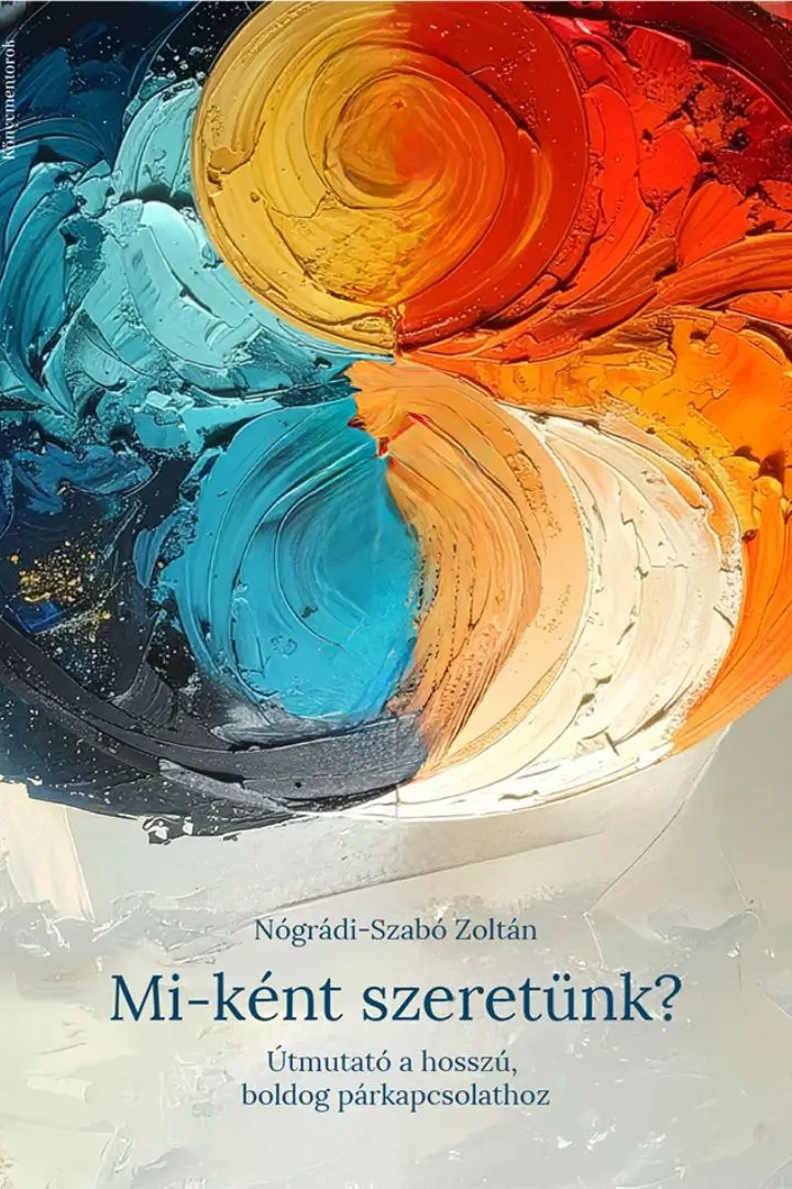 Nógrádi-Szabó Zoltán: Mi-ként-szeretünk?